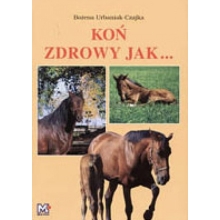 KOŃ  ZDROWY JAK... BOŻENA URBANIAK-CZAJKA 24H!