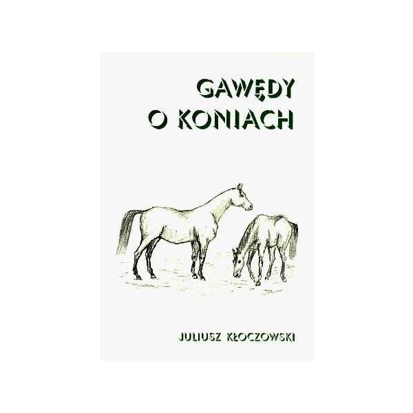 GAWĘDY O KONIACH JULIUSZ KOŁCZOWSKI 24H!